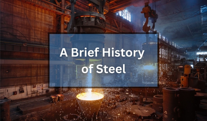 A Brief History of Steel